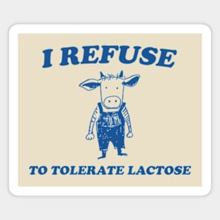 Refuse To Tolerate Lactose - Vintage Shirt, Retro Lactose T-Shirt, Funny 90s Magnet